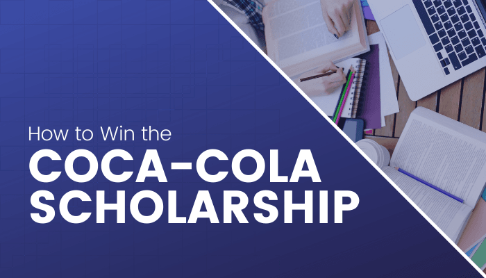 How To Win The Coca Cola Scholarship how-to-win-the-coca-cola-scholarship