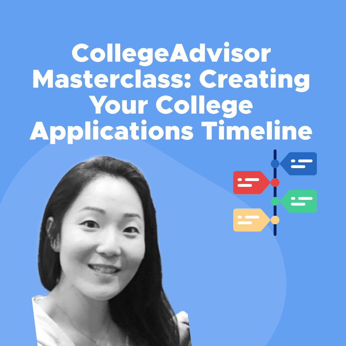 CollegeAdvisor Masterclass Creating Your College Application Timeline