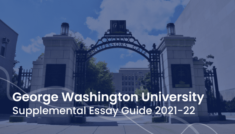 George Washington University supplemental essays image; collegeadvisor.com: Text "George Washington University supplemental essays guide 2021-22" over image of GWU entrance gate