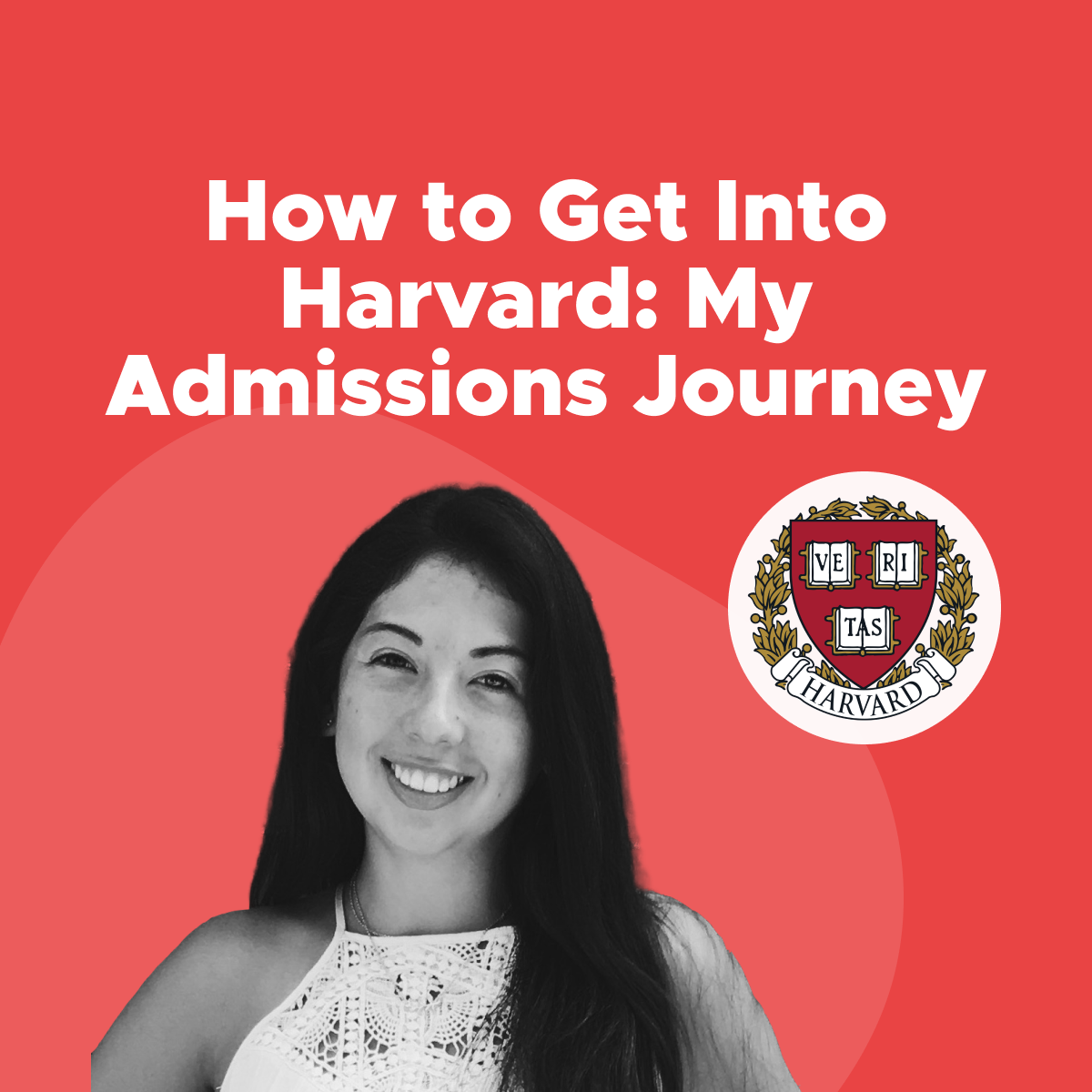 How to Get Into Harvard My Admissions Journey
