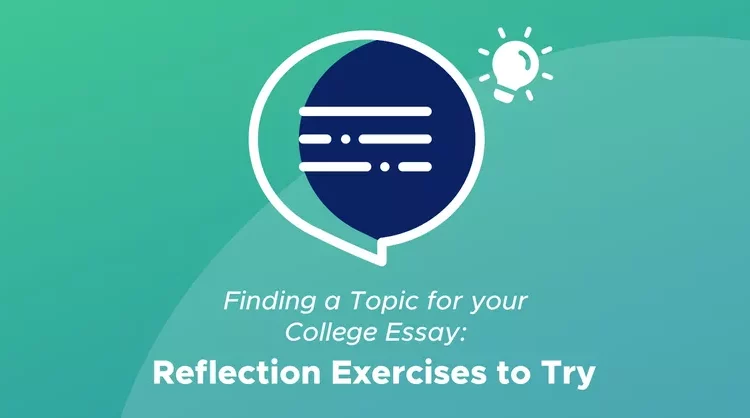 finding an essay topic image; collegeadvisor.com: Finding a topic for your college essay: reflection essays to try text over a green background with blue text bubble