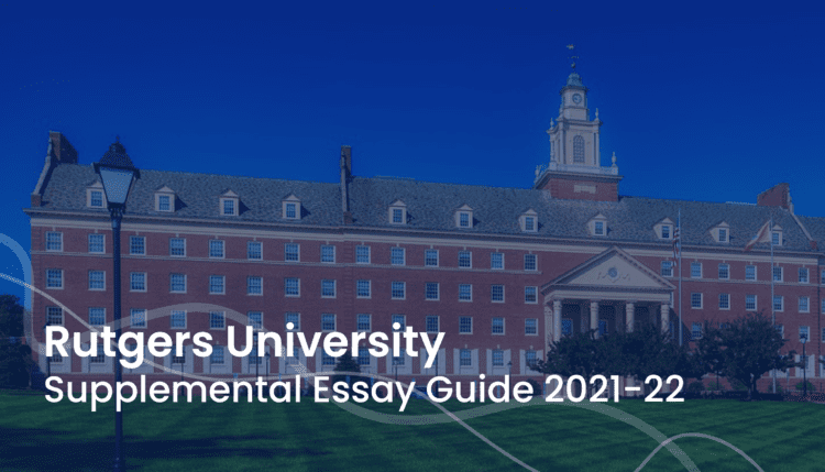 Rutgers supplemental essays image; collegeadvisor.com: Text "Rutgers Supplemental Essay Guide 2021-22" over a photo of Rutgers University's campus