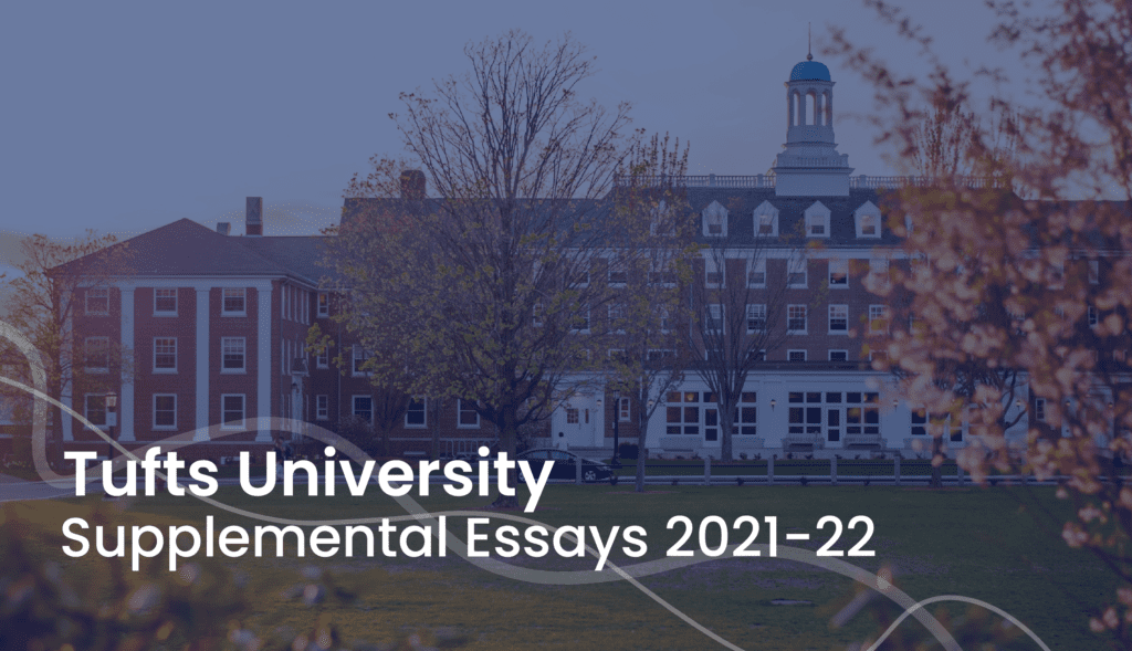 Tufts University Supplemental Essays 20212022 Tufts Essay