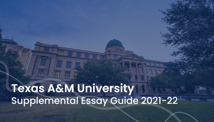 Texas A&M essay image; collegeadvisor.com: Text "Texas A&M University supplemental essay guide 2021-22" over photo of Texas A&M campus