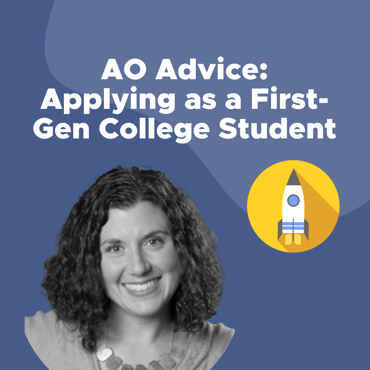 AO Advice Applying as a FirstGen College Student CollegeAdvisor