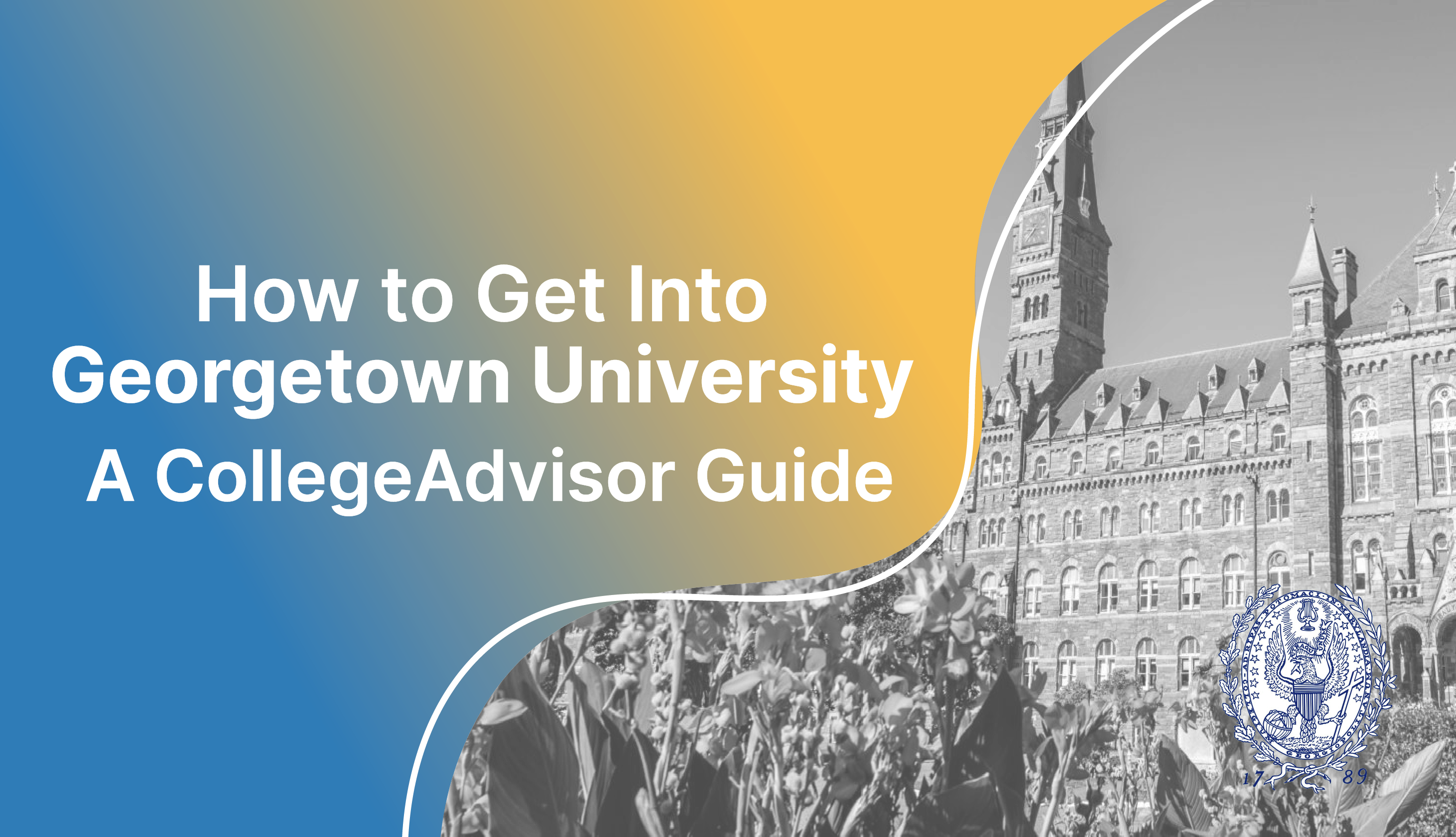 How To Get Into Georgetown Guide how-to-get-into-georgetown-guide