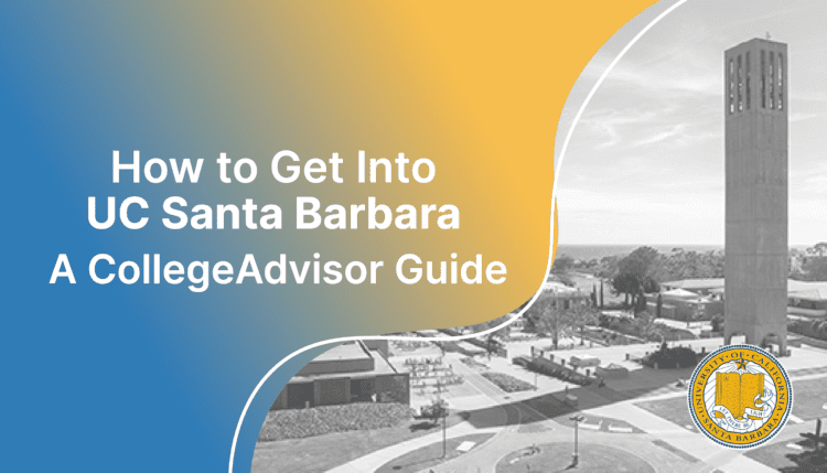how to get into uc santa barbara; collegeadvisor.com image: text "how to get into uc santa barbara a collegeadvisor guide" over yellow-blue splash image of ucsb campus