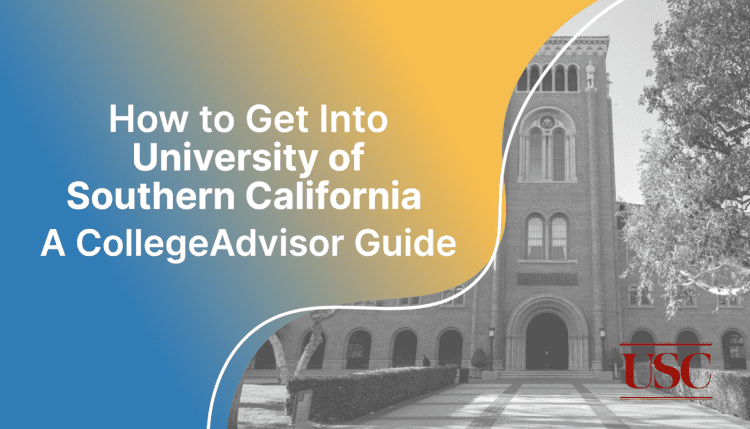 how to get into usc; collegeadvisor.com image: text "how to get into usc a collegeadvisor guide" over yellow-blue splash image of usc campus