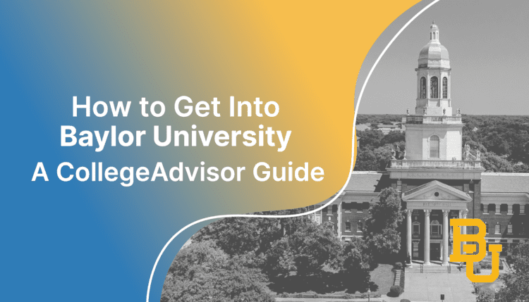 how to get into baylor; collegeadvisor.com