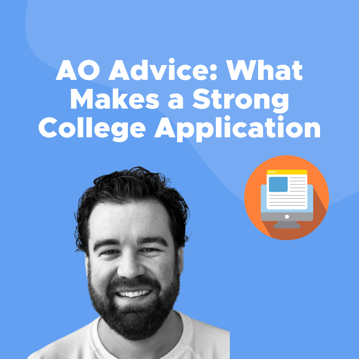 AO Advice What Makes A Strong College Application 