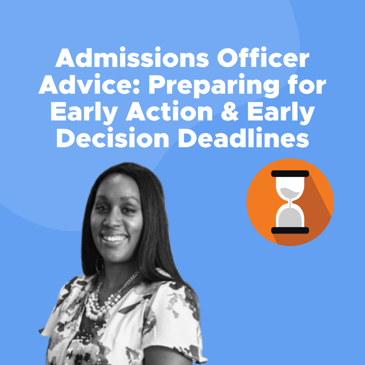 Admissions Officer Advice Preparing for Early Action and Early