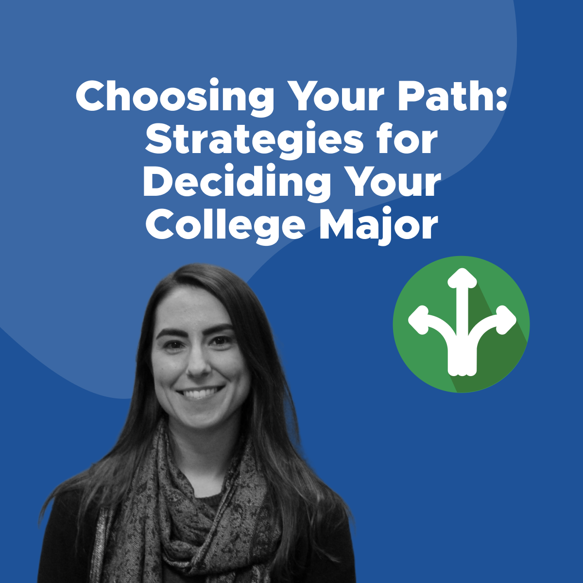 Choosing Your Path Strategies For Deciding Your College Major choosing-your-path-strategies-for-deciding-your-college-major