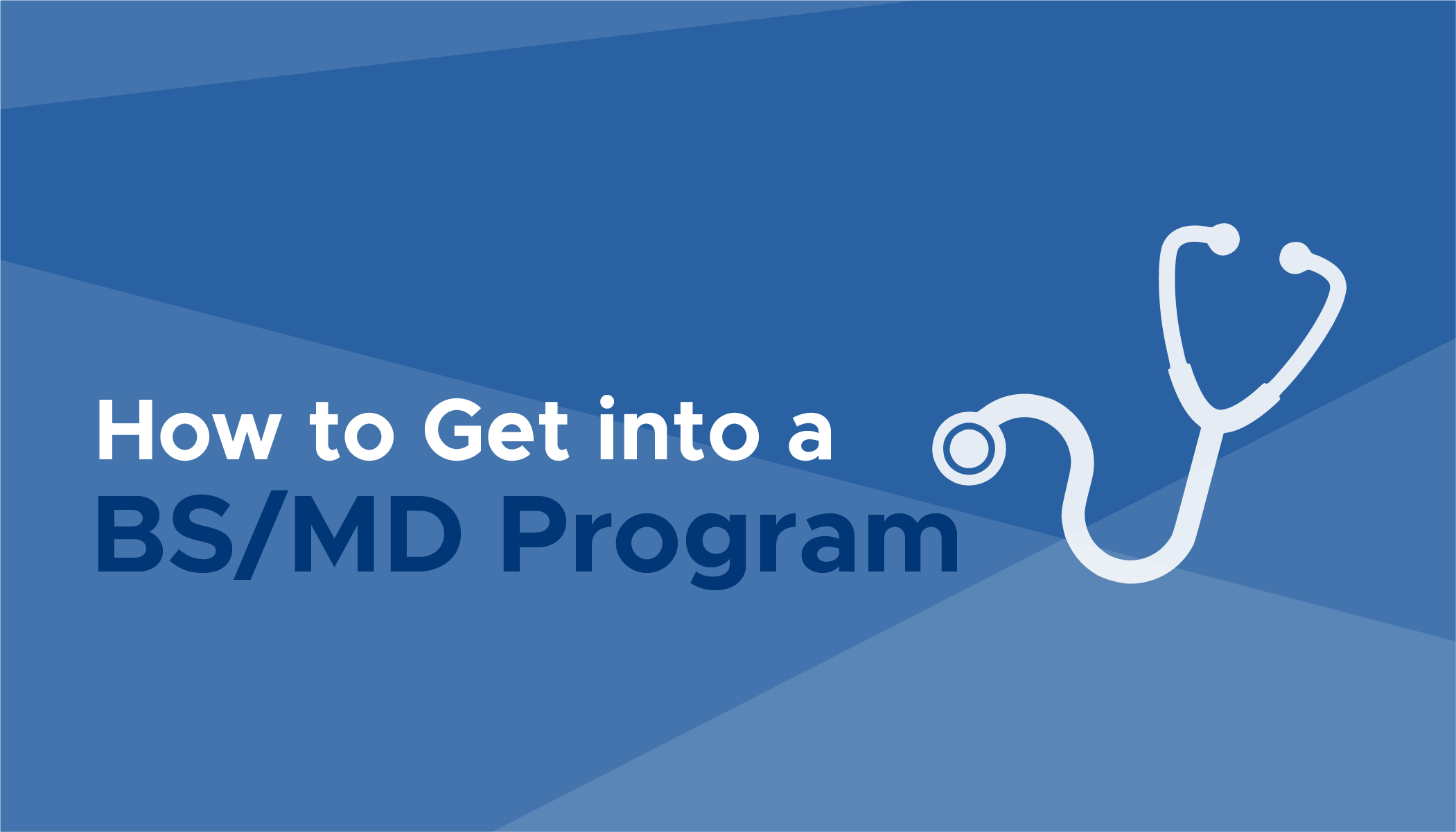 How to Get into a BS/MD Program? Direct Medical Programs