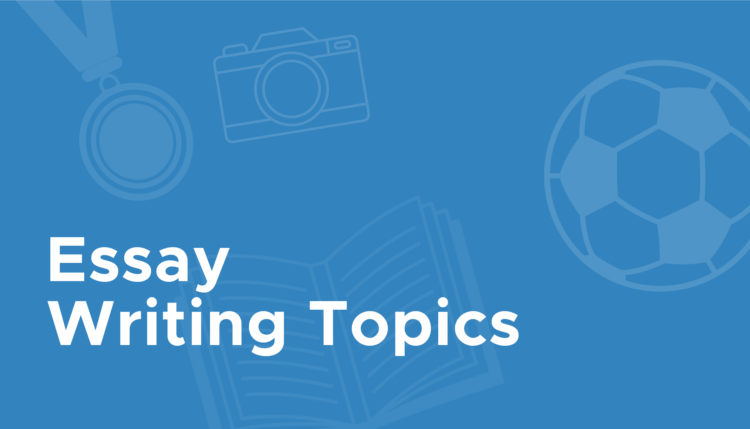 essay writing topics